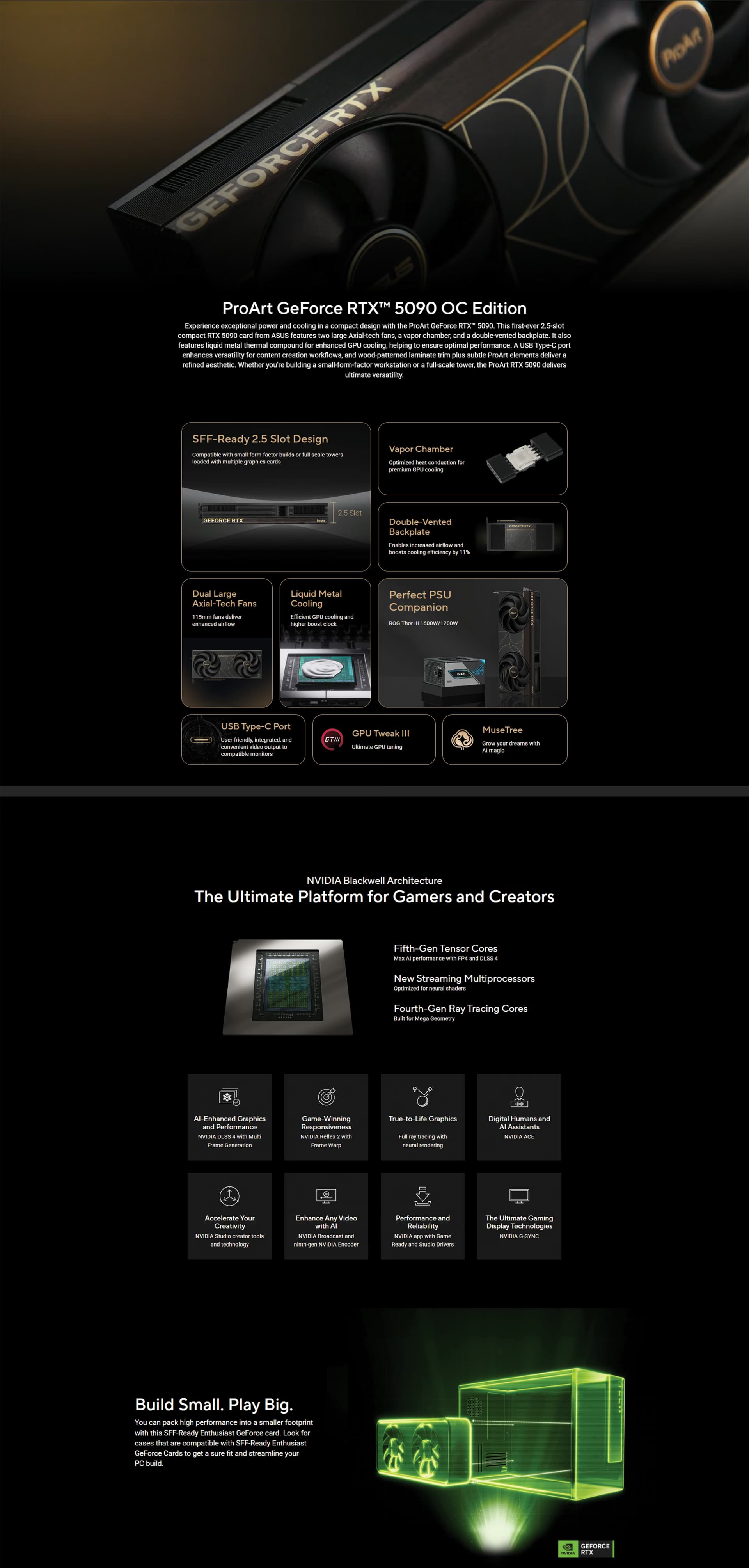 ASUSPROARTGEFORCERTX509032GBGDDR7OCEDITIONNVIDIABLACKWELLARCHITECTUREDUAL115MMAXIALTECHFANSLIQUIDMETALCOOLINGVAPORCHAMBER2POINT5SLOTSFFREADYUSBTYPECOUTPUTCREATORGRAPHICSCARDPROARTRTX5090O32G4711636502351UAEOBTGRAPHICSCARDOVERVIEW